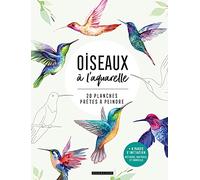Oiseaux à l'aquarelle: 20 planches prêtes à peindre