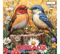 Oiseaux Livre De Coloriage: Collection d’illustrations variées pour moments de détente et créativité