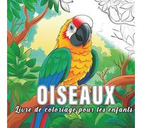 Oiseaux: livre de coloriage pour enfants avec 60 croquis d' oiseaux.