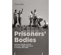 Oisín Wall Prisoners’ Bodies (Tascabile)
