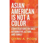 OiYan A. Poon Asian American Is Not a Color (Tascabile)