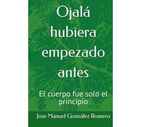 Ojalá hubiera empezado antes: El cuerpo fue solo el principio