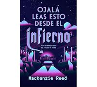 Ojalá leas esto desde el infierno