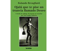 Ojalá que te pise un tranvía llamado Deseo
