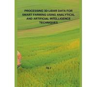 Ōji J Processing 3D Lidar Data for Smart Farming Using Analytical an (Tascabile)