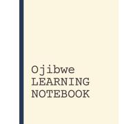 Ojibwe Learning Notebook: Vocabulary Notebook | Language Learning Journal | Short Daily Practice Pages