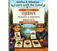 Ojibwe Tracing & Writing Practice Workbook: Adeline & Sebastian Learn with the Land
