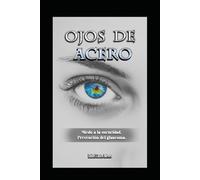 OJOS DE ACERO: MIEDO A LA OSURIDAD, PREVENCION DEL GLAUCOMA