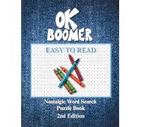 OK Boomer Easy to Read Nostalgic Word Search Puzzle Book: For Adults and Seniors for Fun and to Increase Mental Focus and Memory