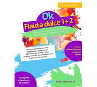 OK FLAUTA DULCE: Vol. 1+2: Método de didáctica musical infantil para flauta soprano para el trabajo en el aula. 2.ª edición del volumen único con ... gratis y apoyo a profesores no músicos.