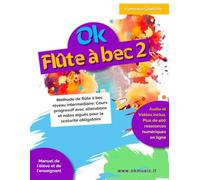 OK FLÛTE À BEC - Vol.2: Méthode de flûte à bec niveau intermédiaire: Cours progressif avec altérations et notes aiguës pour la scolarité obligatoire (Audio et vidéos inclus)