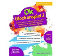 Ok Glockenspiel - Vol. 2: Método avanzado con técnicas de baquetas, alteraciones, dinámicas y actividades digitales online para escuela primaria. ... preparación musical e instructores no músicos