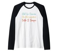 Ok Lo Faccio Ma Mi Lamenterò Tutto Il Tempo Frase Divertente Maglia con Maniche Raglan