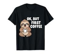 Ok, ma il primo amante del caffè bradipo stanco divertente caffeina assonnata Maglietta