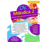 Ok Mélodica 2: Méthode didactique pour l’éducation musicale