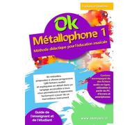Ok Métallophone 1: Méthode didactique pour l'éducation musicale