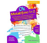 Ok Metalófono - Vol. 1+2 (Volumen Único): Curso completo con ejercicios escritos, actividades digitales online y orquesta escolar para escuela ... preparación musical e instructores no músicos
