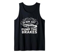 Ok Now Just Pump The Brakes Mechanic Classic Car Humor Maglietta Canotta
