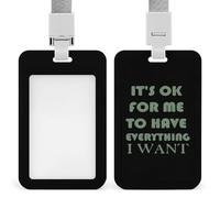 OK per me avere tutto ciò che voglio Porta badge con cordino Porta badge identificativo resistente Porta targhette con nome carino per donne e uomini