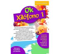 Ok Xilófono Nivel 1: Método de estudio para principiantes, para aprender a tocar y enseñar a niños y jóvenes de primaria. El programa didáctico ... de abordar, propuestas a velocidad creciente