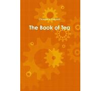 Okakura Kakuzō The Book of Tea (Tascabile)