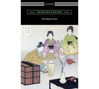 Okakura Kakuzo The Book of Tea (Tascabile)