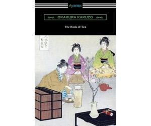 Okakura Kakuzo The Book of Tea (Tascabile)