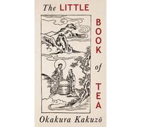 Okakura Kakuzō The Little Book of Tea (Tascabile)