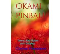 Okami Pinball: Tokyo’s Red Flower Wolf Goddess