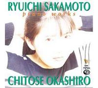 Okashiro, Chitose - Ryuichi Sakamoto Piano Works