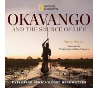 Okavango and the Source of Life: Exploring Africa's Lost Headwaters