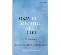 OKAY, BUT YOU STILL NEED GOD