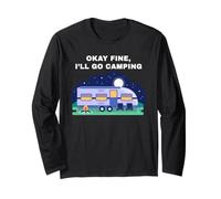 Okay Fine, I'll Go Camping - Outdoors Nature Glamping Funny Maglia a Manica