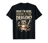 Okay I'm Here Where Is The Dragon Maglietta