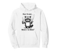 Okay, I'm Here Wheres The Work Raccoon Coffee Sword Felpa con Cappuccio