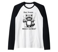 Okay, I'm Here Wheres The Work Raccoon Coffee Sword Maglia con Maniche Raglan