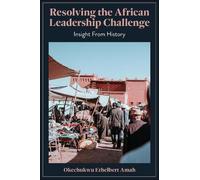 Okechukwu Ethelbert A Resolving the African Leadership Challe (Copertina rigida)