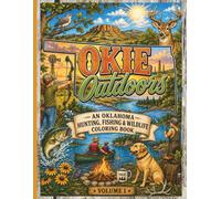 Okie Outdoors : Volume 1: An Oklahoma Hunting, Fishing & Wildlife Coloring Book
