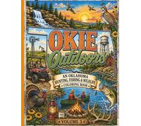 Okie Outdoors : Volume 3: An Oklahoma Hunting, Fishing & Wildlife Coloring Book