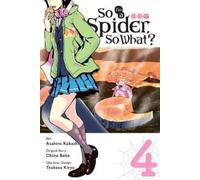 Okina Baba Asahiro Kakashi Bianca So I'm a Spider, So What?, Vol. 4 (Tascabile)