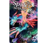 Okina Baba Jenny McKeon Tsuk So I'm a Spider, So What?, Vol. 3 (lig (Tascabile)