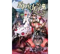 Okina Baba Jenny McKeon Tsuk So I'm a Spider, So What?, Vol. 6 (lig (Tascabile)