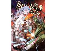 Okina Baba Jenny McKeon Tsuk So I'm a Spider, So What?, Vol. 7 (lig (Tascabile)