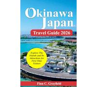 Okinawa Japan Travel Guide 2026: Explore the Islands and Its Attractions for First Time Visitors