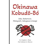 Okinawa Kobudō - Bó: Odo, Nakamura. Matayoshi, Sakugawa Lineage