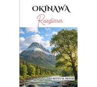 OKINAWA REISEFÜHRER 2025: ERKUNDEN SIE JAPAN'S SÜNDENPARADIES WIE EIN EINHEIMISCHER