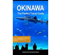 OKINAWA THE PERFECT TRAVEL GUIDE