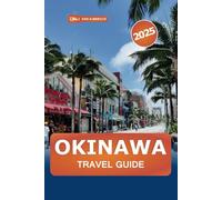 Okinawa Travel Guide 2025: Explore Japan’s Island Paradise, Beaches, Top Attractions, Historic Sites, Local Culture and Insider Tips
