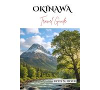 Okinawa Travel Guide 2025: Explore Japan’s Southern Paradise Like a Local