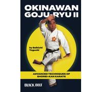 Okinawan Goju-Ryu 2: Advanced Techniques of Shorei-Kan Karate